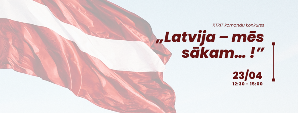 RTRIT komandu konkurss "Latvija - mēs sākam...!"
